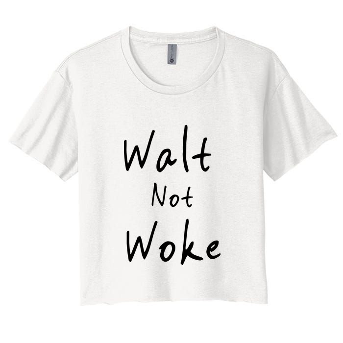Walt Not Woke Dad Hand Made Women's Crop Top Tee