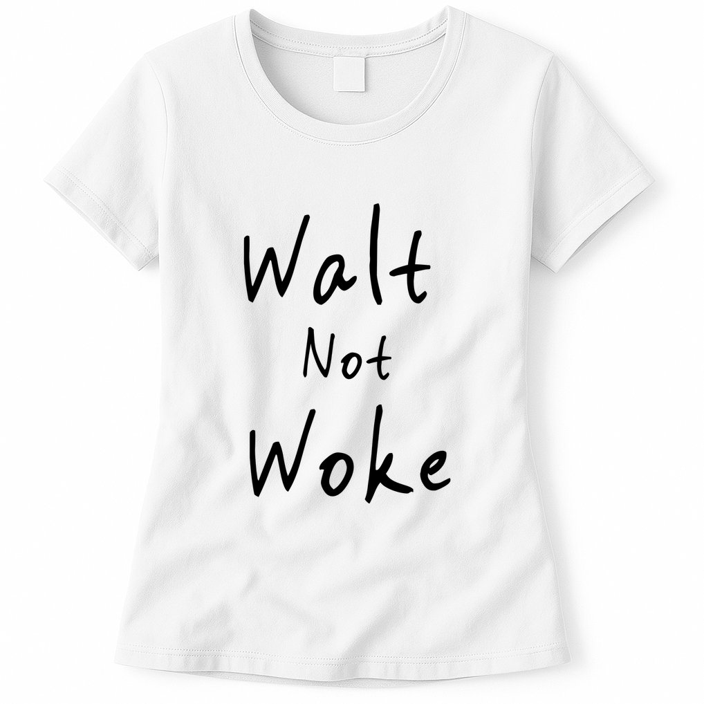 Walt Not Woke Dad Hand Made Womens T-Shirt