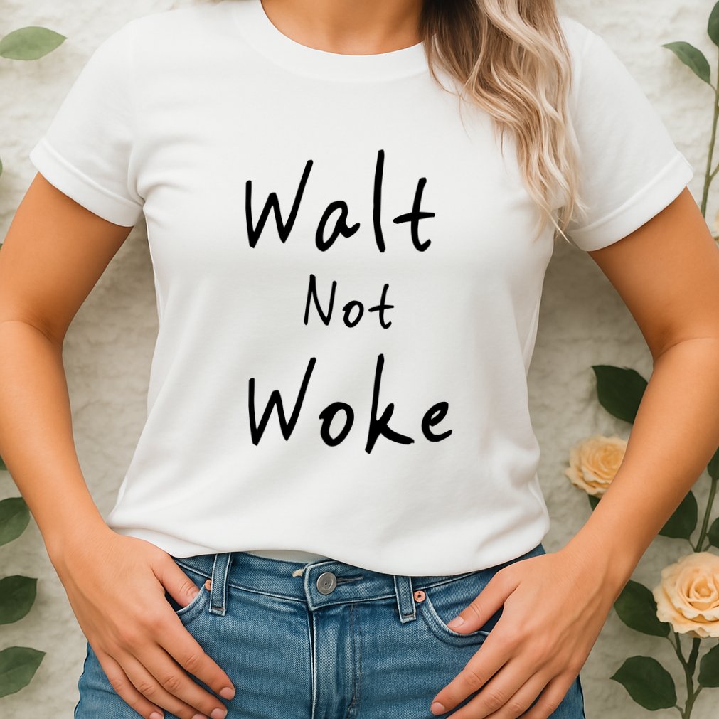 Walt Not Woke Dad Hand Made Womens T-Shirt