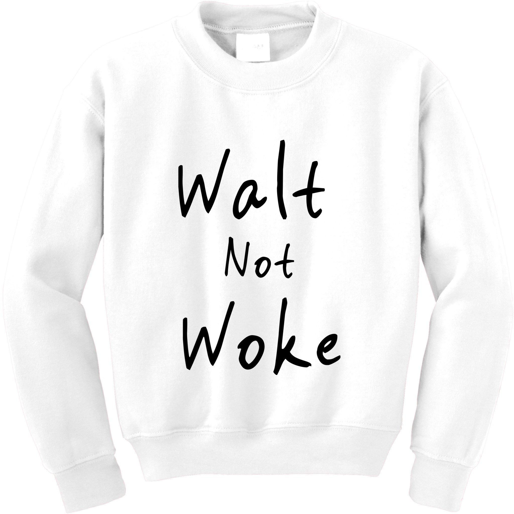 Walt Not Woke Dad Hand Made Kids Sweatshirt