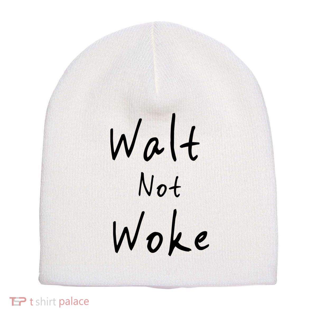 Walt Not Woke Dad Hand Made Short Acrylic Beanie