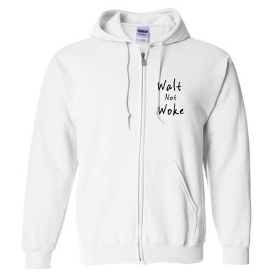 Walt Not Woke Dad Hand Made Full Zip Hoodie