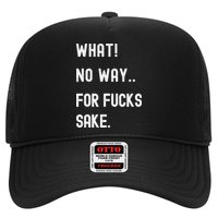 What No Way For Fucks Sake Hat