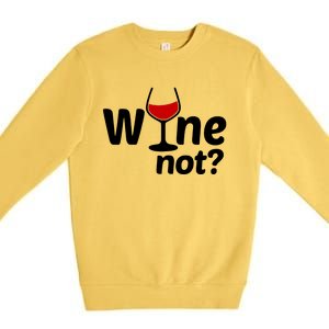 Wine Not Premium Crewneck Sweatshirt