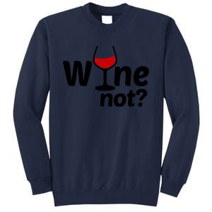 Wine Not Tall Sweatshirt