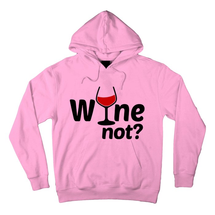 Wine Not Hoodie