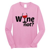 Wine Not Long Sleeve Shirt