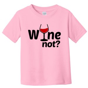 Wine Not Toddler T-Shirt