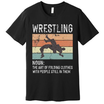 Wrestling Noun Wrestler Definition Folding Clothes Wrestle Premium T-Shirt