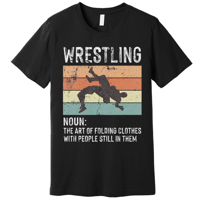 Wrestling Noun Wrestler Definition Folding Clothes Wrestle Premium T-Shirt