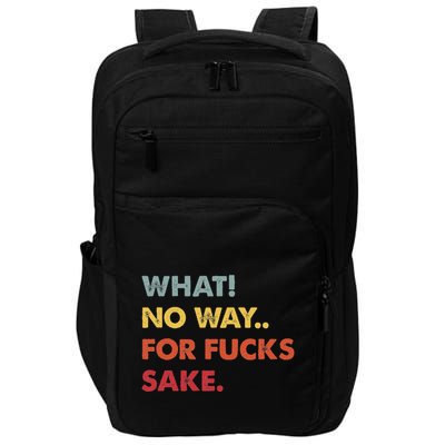 What No Way For Fucks Sake Impact Tech Backpack