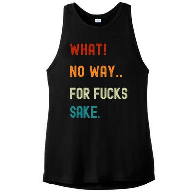 What No Way For Fucks Sake Sarcasm Saying Ladies PosiCharge Tri-Blend Wicking Tank