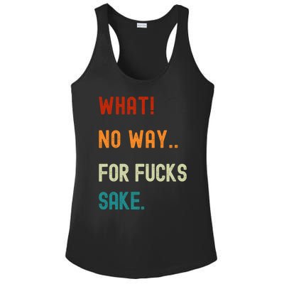 What No Way For Fucks Sake Sarcasm Saying Ladies PosiCharge Competitor Racerback Tank