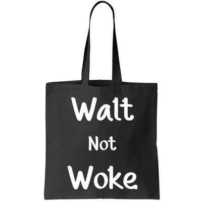 Walt Not Woke Bag