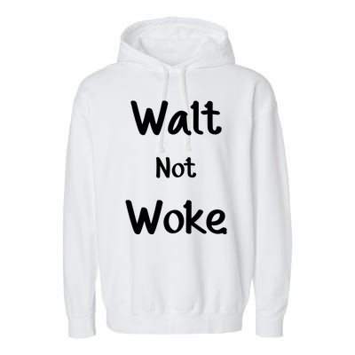 Walt Not Woke Garment-Dyed Fleece Hoodie