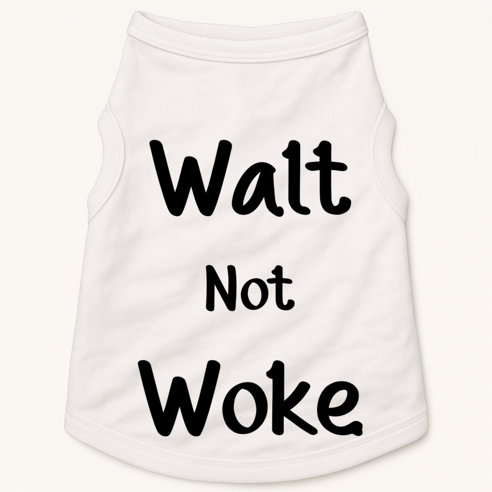 Walt Not Woke Doggie Tank