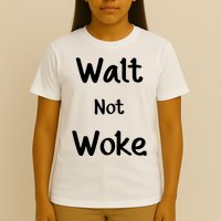 Walt Not Woke T-Shirt