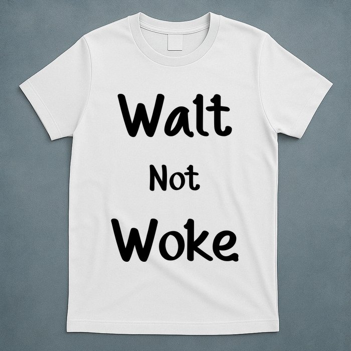 Walt Not Woke T-Shirt