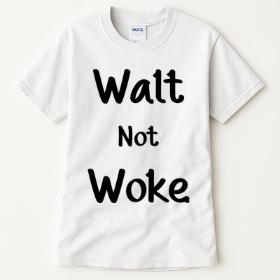 Walt Not Woke Tall T-Shirt