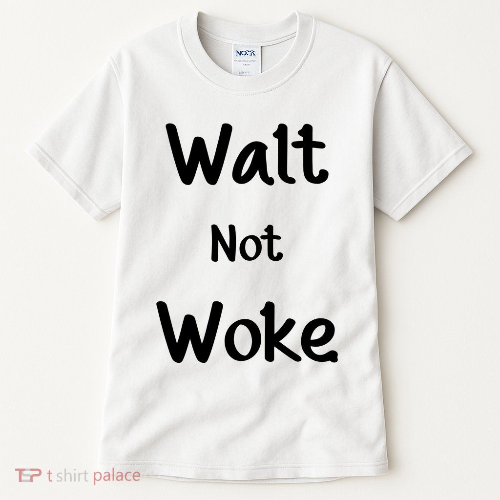 Walt Not Woke Tall T-Shirt