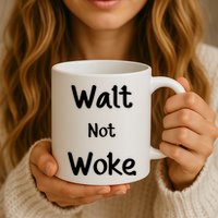 Walt Not Woke Mug