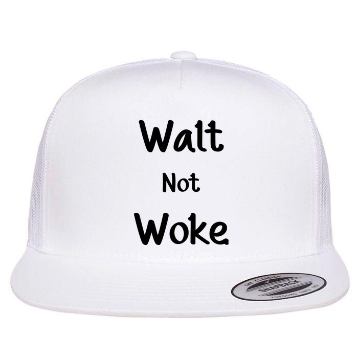 Walt Not Woke Flat Bill Trucker Hat