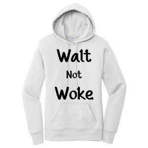 Walt Not Woke Women's Pullover Hoodie