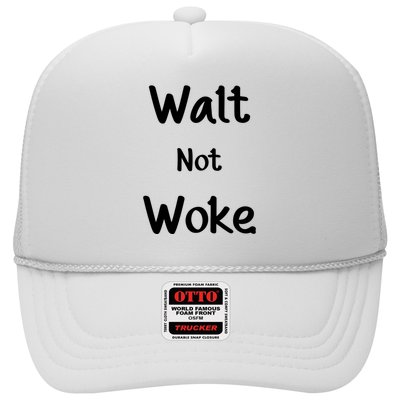 Walt Not Woke Trucker Hat