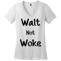 Walt Not Woke Women's V-Neck T-Shirt