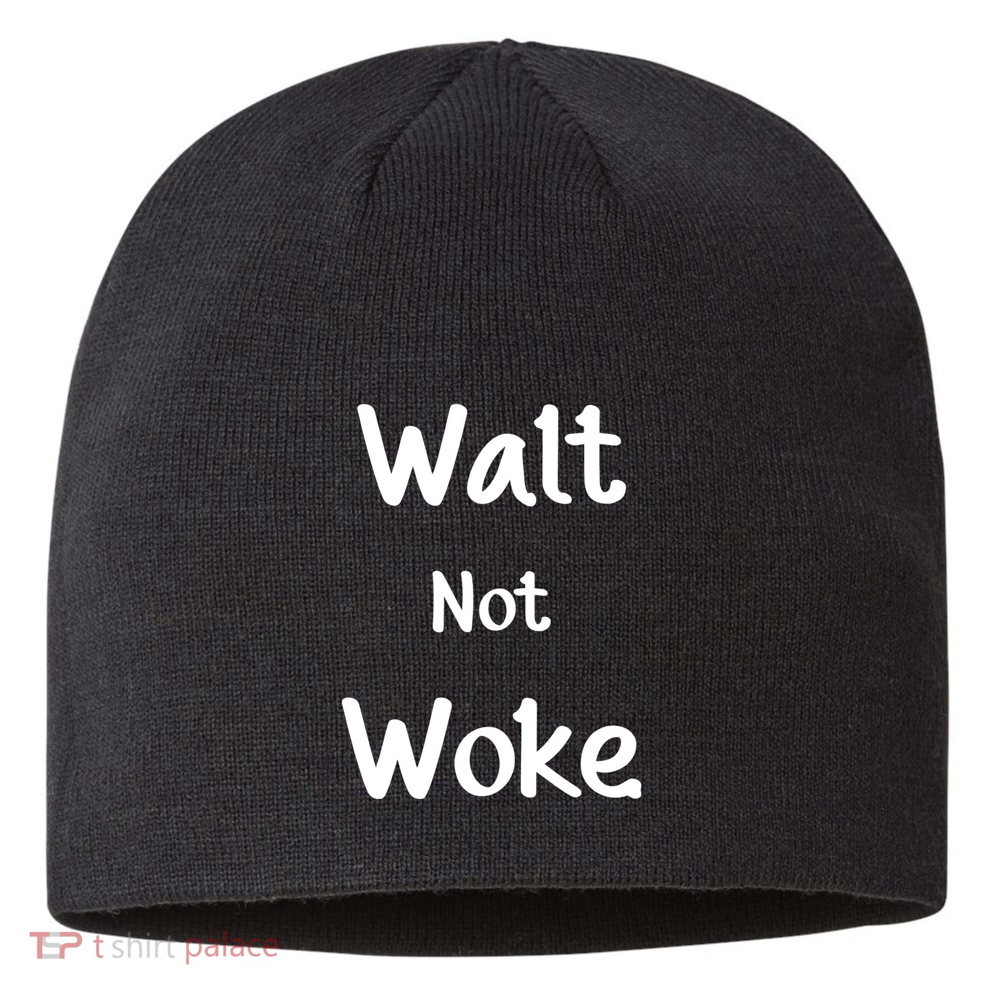Walt Not Woke Funny Sustainable Beanie