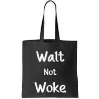 Walt Not Woke Funny Bag