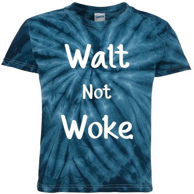 Walt Not Woke Funny Kids Tie-Dye T-Shirt