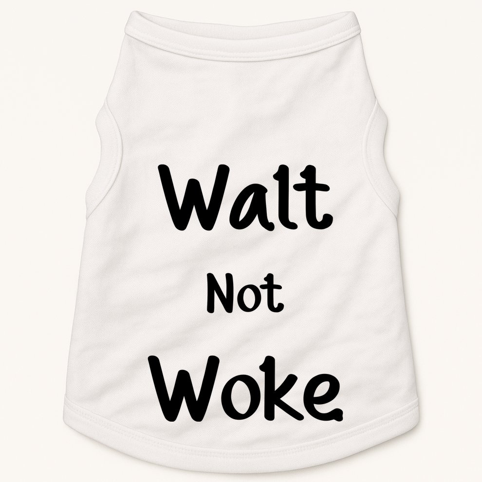 Walt Not Woke Funny Doggie Tank