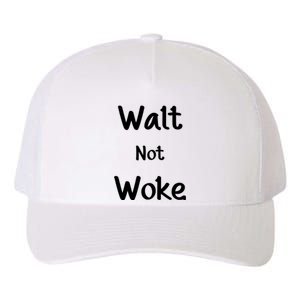 Walt Not Woke Funny Yupoong Adult 5-Panel Trucker Hat