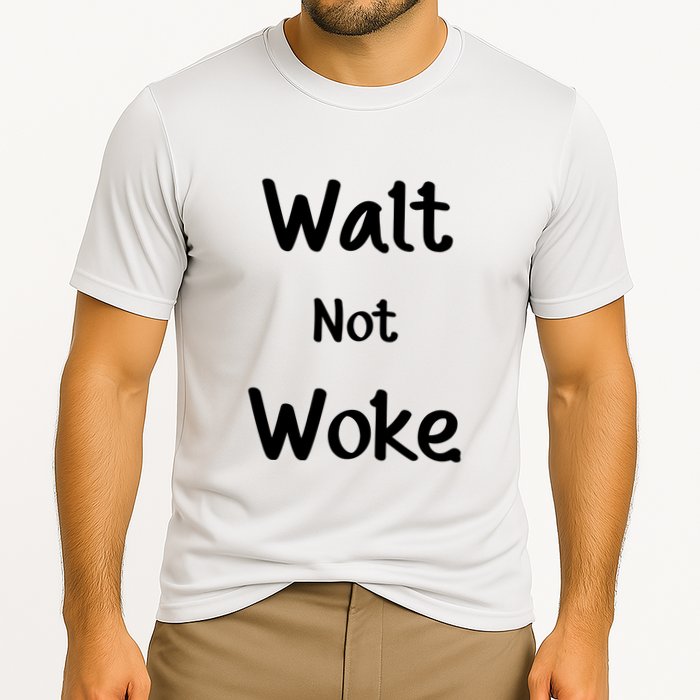 Walt Not Woke Funny Performance Shirt