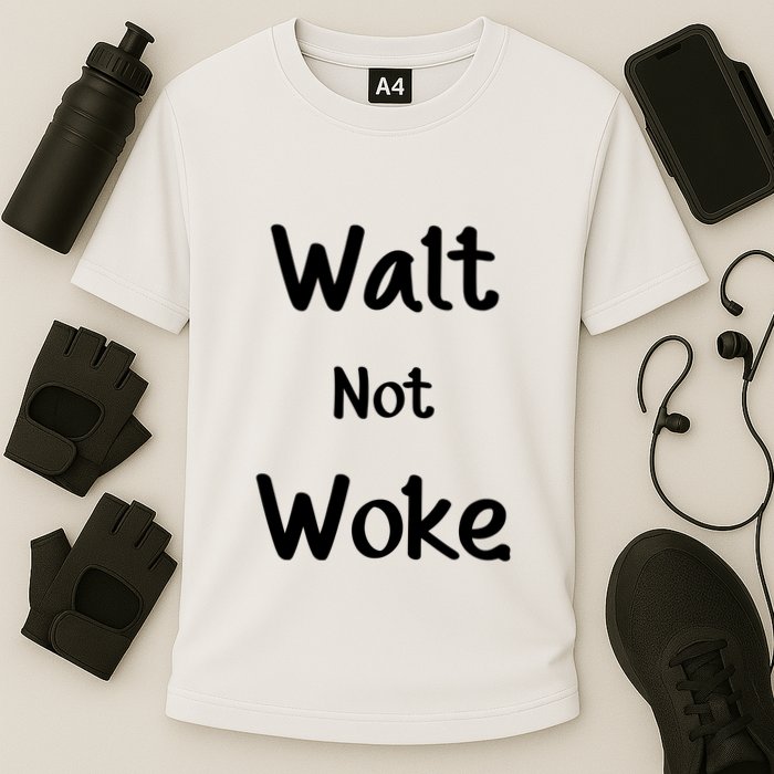 Walt Not Woke Funny Performance Shirt