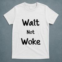 Walt Not Woke Funny T-Shirt