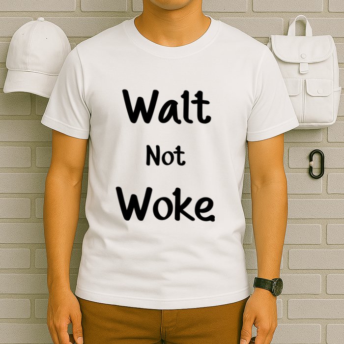 Walt Not Woke Funny T-Shirt