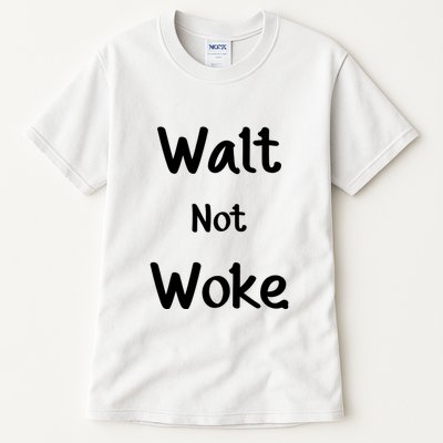 Walt Not Woke Funny Tall T-Shirt
