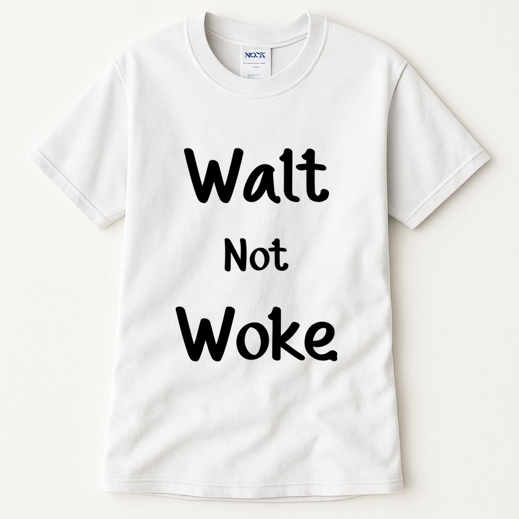 Walt Not Woke Funny Tall T-Shirt