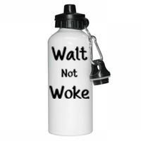 Walt Not Woke Funny Aluminum Water Bottle