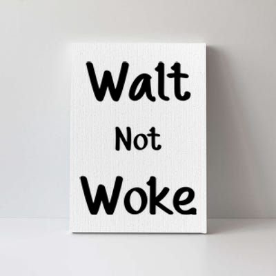 Walt Not Woke Funny Canvas