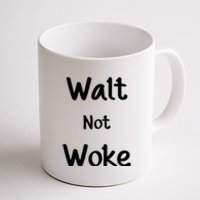 Walt Not Woke Funny Coffee Mug