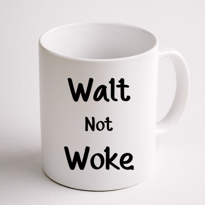 Walt Not Woke Funny Coffee Mug