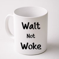 Walt Not Woke Funny Coffee Mug