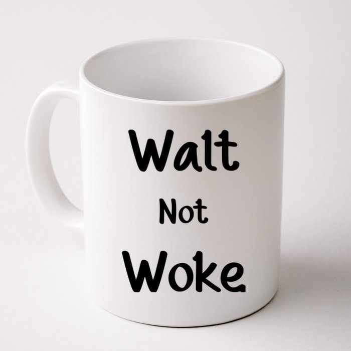 Walt Not Woke Funny Coffee Mug