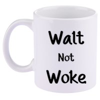 Walt Not Woke Funny 11oz C Handle Ceramic Mug