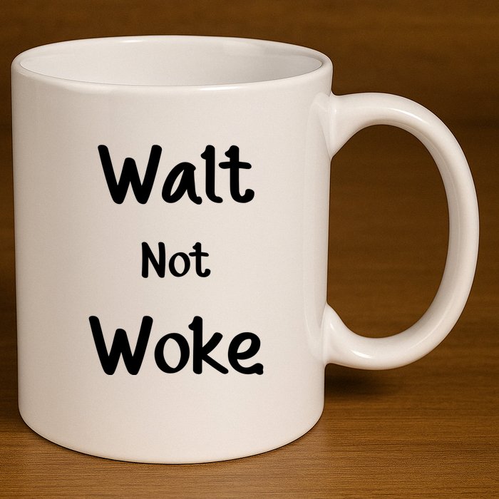 Walt Not Woke Funny 11oz C Handle Ceramic Mug