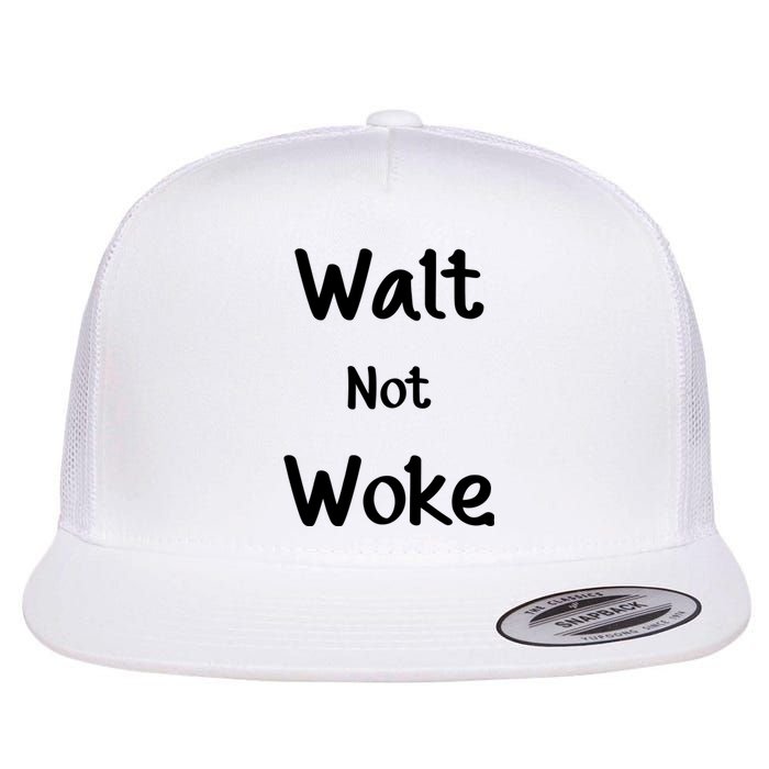 Walt Not Woke Funny Flat Bill Trucker Hat