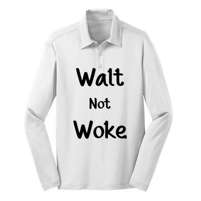 Walt Not Woke Funny Silk Touch Performance Long Sleeve Polo